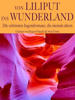 cover image of Von Liliput ins Wunderland – Die schönsten Jugendromane, die niemals altern